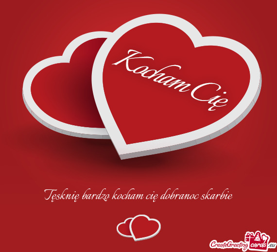 Tęsknię bardzo kocham cię dobranoc skarbie