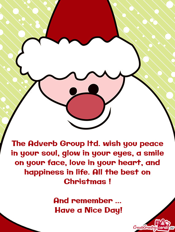 The Adverb Group ltd. wish you peace in your soul, glow in your eyes, a smile on your face, love in