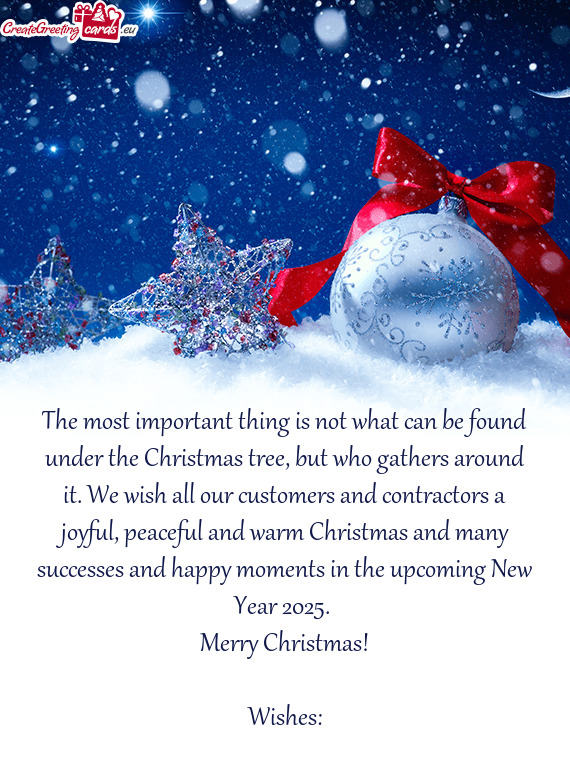 The most important thing is not what can be found under the Christmas tree, but who gathers around i