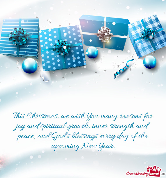 This Christmas, we wish You many reasons for joy and spiritual growth, inner strength and peace, and