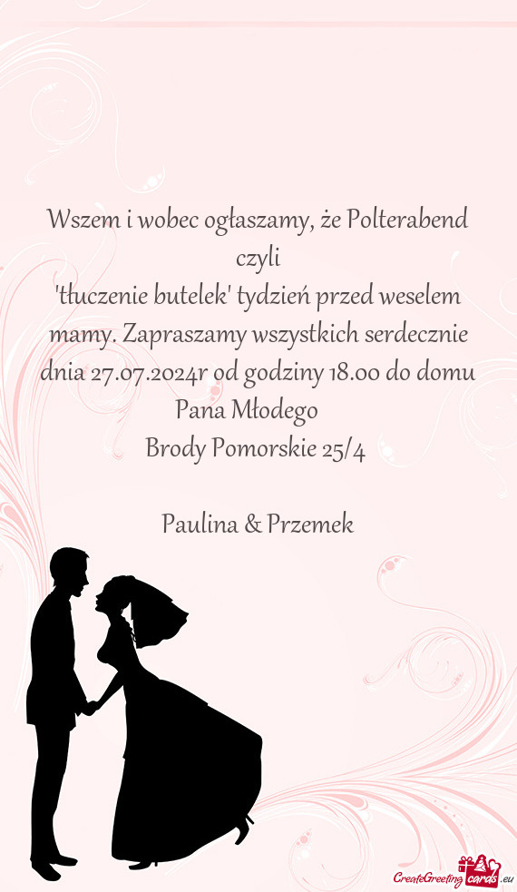 "tłuczenie butelek" tydzień przed weselem mamy. Zapraszamy wszystkich serdecznie dnia 27.07.2024r