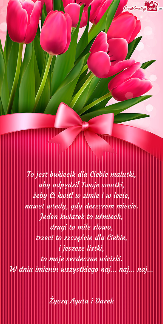 To jest bukiecik dla Ciebie malutki,  aby odpędził Twoje smutki,  żeby Ci