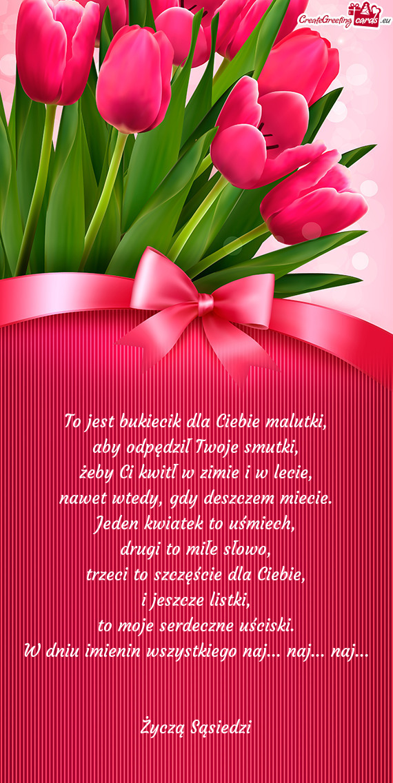 To jest bukiecik dla Ciebie malutki,  aby odpędził Twoje smutki,  żeby Ci