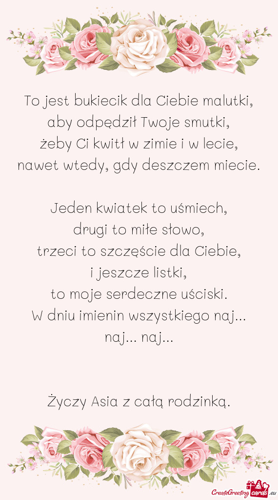 To jest bukiecik dla Ciebie malutki,  aby odpędził Twoje smutki,  żeby Ci