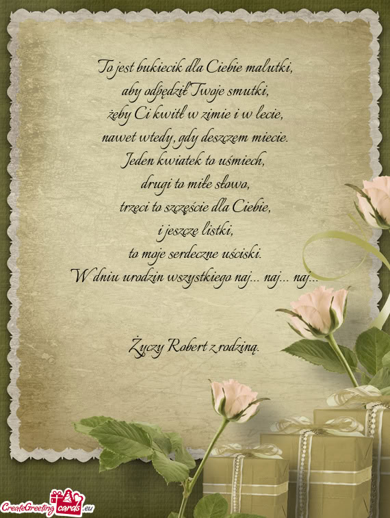 To jest bukiecik dla Ciebie malutki,  aby odpędził Twoje smutki,  żeby Ci