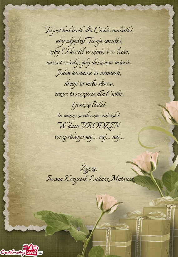 To jest bukiecik dla Ciebie malutki,  aby odpędził Twoje smutki,  żeby Ci