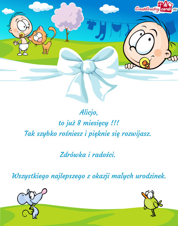 To już 8 miesięcy !!! Tak szybko rośniesz i pięknie się rozwijasz