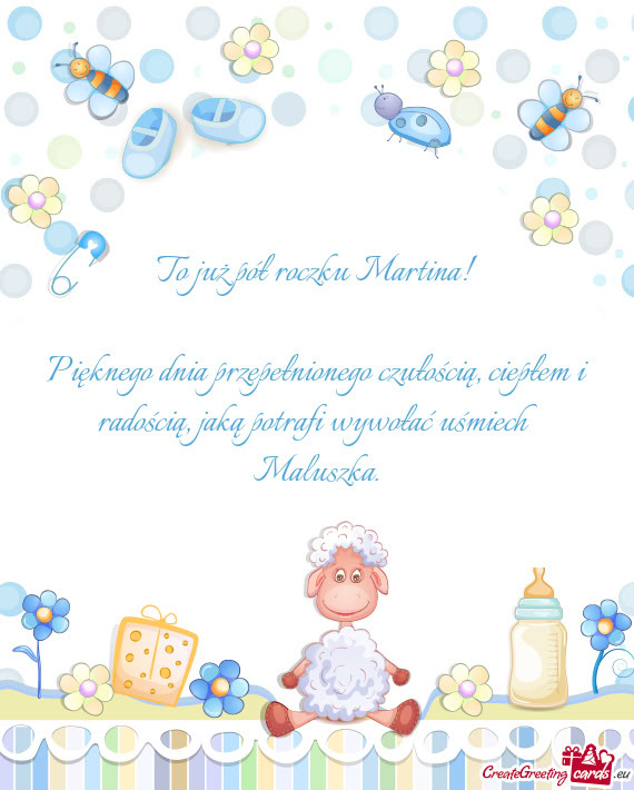 To już pół roczku Martina