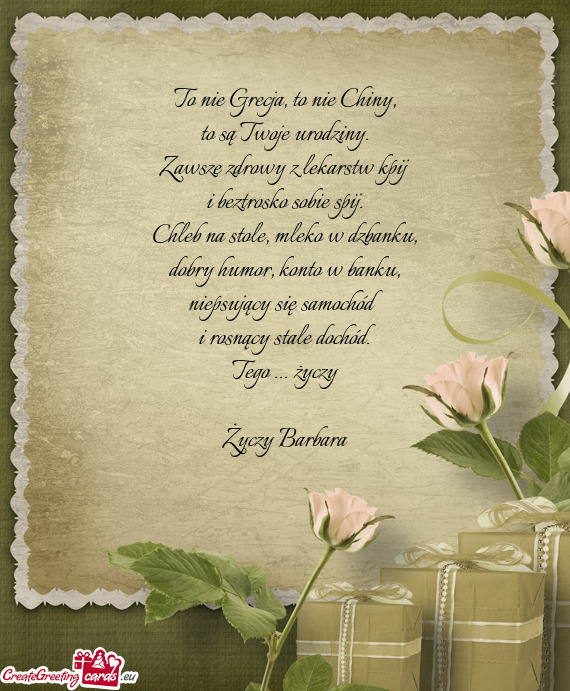To nie Grecja, to nie Chiny,  to są Twoje urodziny.  Zawsze zdrowy z lekarstw