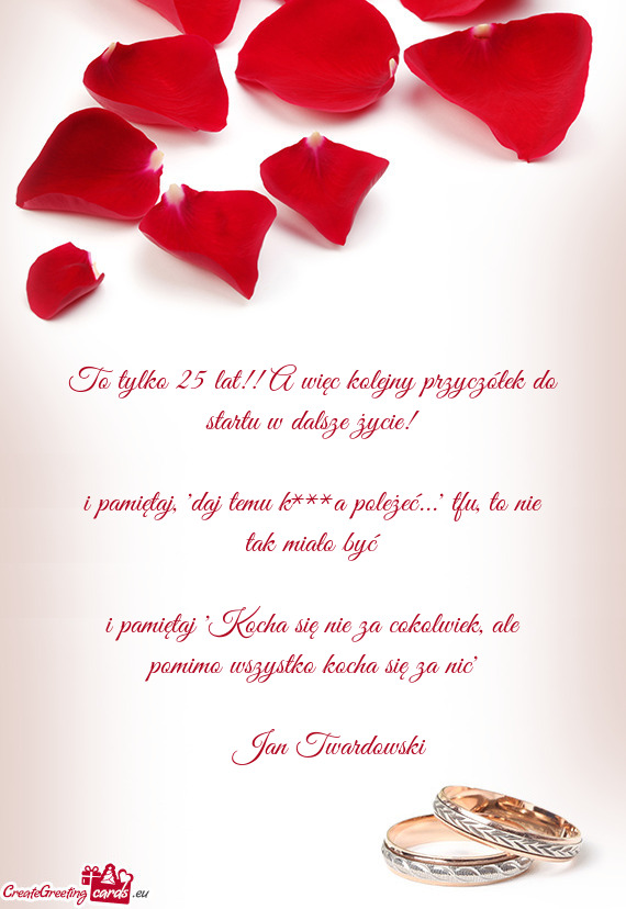 To tylko 25 lat!! A więc kolejny przyczółek do startu w dalsze życie