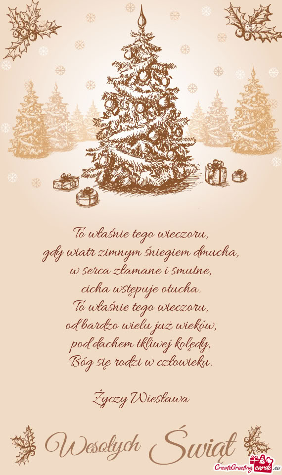 To właśnie tego wieczoru,  gdy wiatr zimnym śniegiem dmucha,  w serca