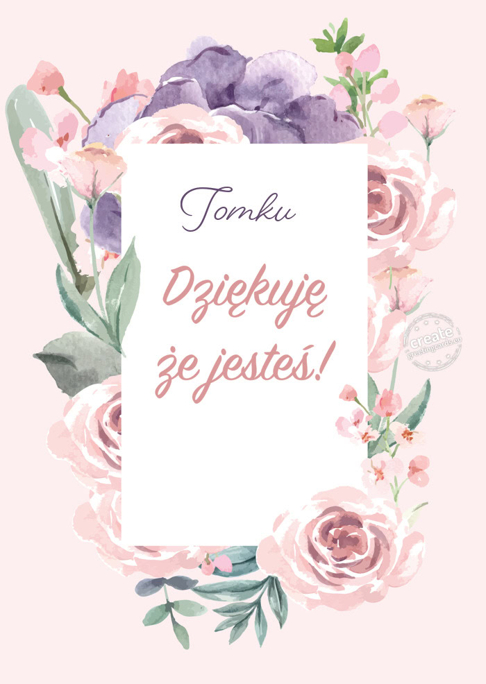 Tomku Dziękuję że Jesteś