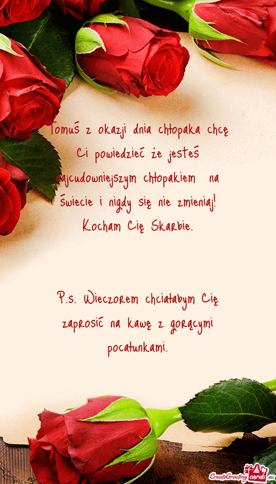 Tomuś z okazji dnia chłopaka chcę Ci powiedzieć że jesteś najcudowniejszym chłopakiem na św