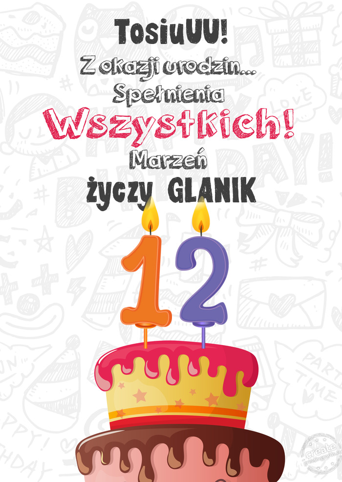TosiuUU! Kartka z okazji 12 urodzin, GLANIK