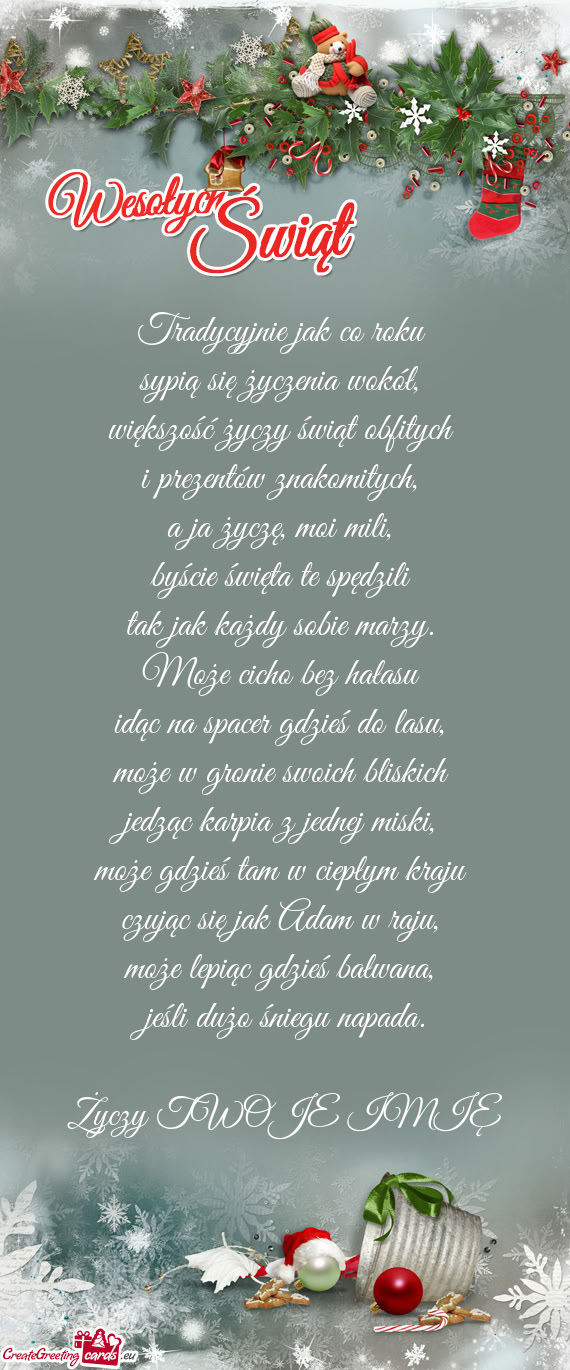 Tradycyjnie jak co roku   sypią się życzenia wokół,   większość życzy