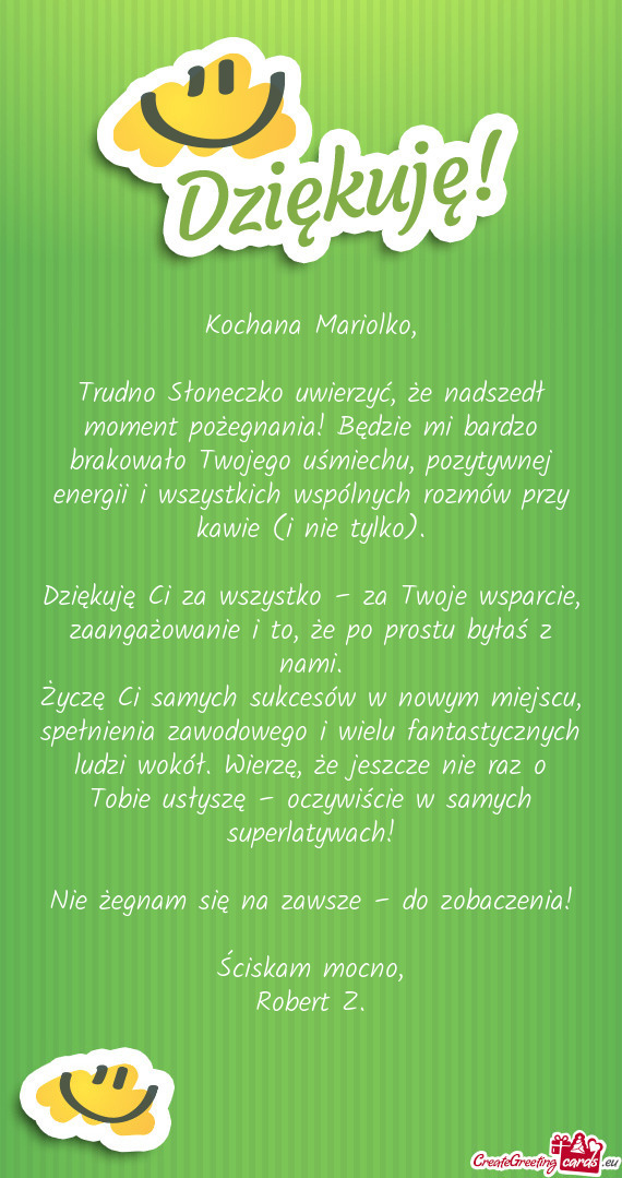 Trudno Słoneczko uwierzyć, że nadszedł moment pożegnania! Będzie mi bardzo brakowało Twojego
