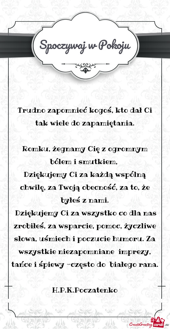 Trudno zapomnieć kogoś, kto dał Ci tak wiele do zapamiętania