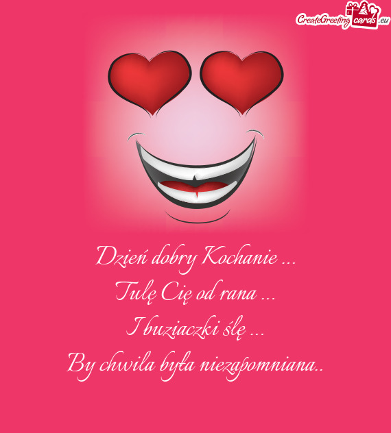 Tulę Cię od rana …