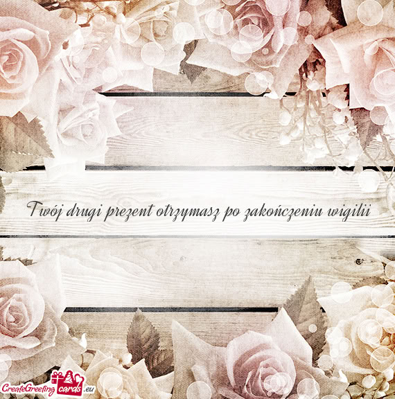 Twój drugi prezent otrzymasz po zakończeniu wigilii