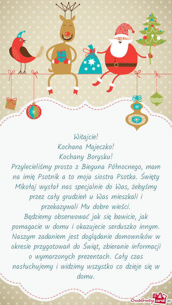 Ty Mikołaj wysłał nas specjalnie do Was, żebyśmy przez cały grudzień u Was mieszkali i przeka