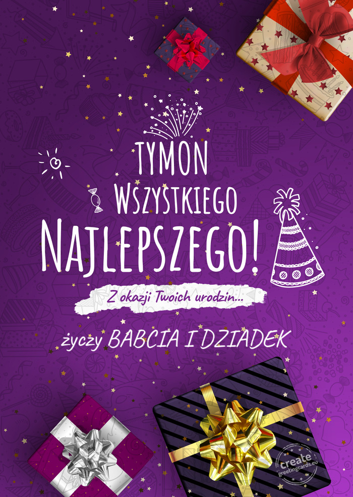 TYMON Wszystkiego najlepszego z okazji urodzin BABCIA I DZIADEK