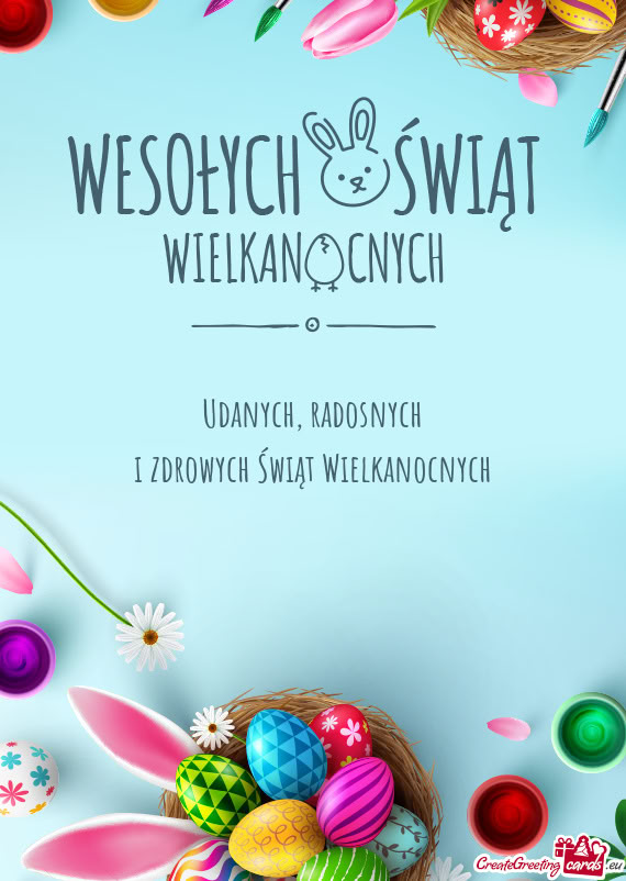 Udanych, radosnych  i zdrowych Świąt Wielkanocnych