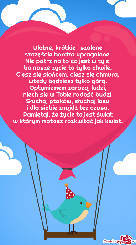 Ulotne, krótkie i szalone  szczęście bardzo upragnione.  Nie patrz na to co