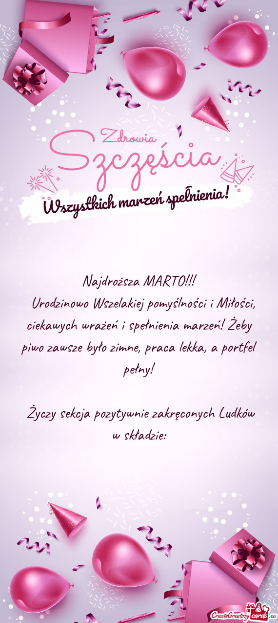 Urodzinowo Wszelakiej pomyślności i Miłości, ciekawych wrażeń i spełnienia marzeń! Żeby p