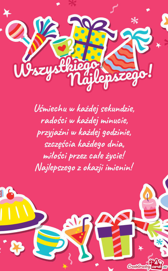 Uśmiechu w każdej sekundzie,  radości w każdej minucie,  przyjaźni w