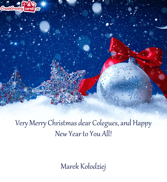 Very Merry Christmas dear Colegues, and Happy New Year to You All