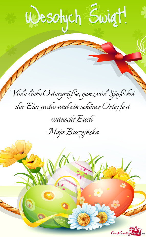 Viele liebe Ostergrüße, ganz viel Spaß bei der Eiersuche und ein schönes Osterfest wünscht Euch