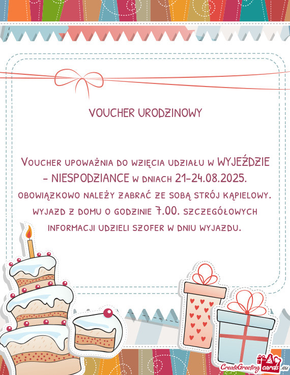 Voucher upoważnia do wzięcia udziału w WYJEŹDZIE - NIESPODZIANCE w dniach 21-24.08.2025. obowią