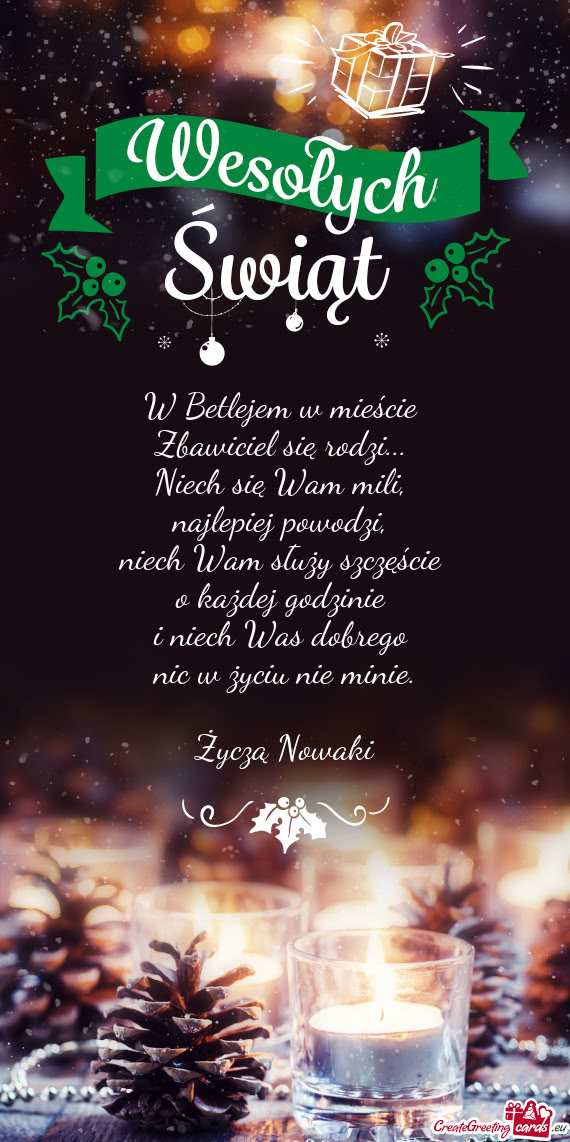 W Betlejem w mieście   Zbawiciel się rodzi...   Niech się Wam mili,