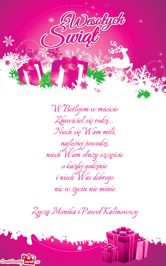 W Betlejem w mieście   Zbawiciel się rodzi...   Niech się Wam mili,