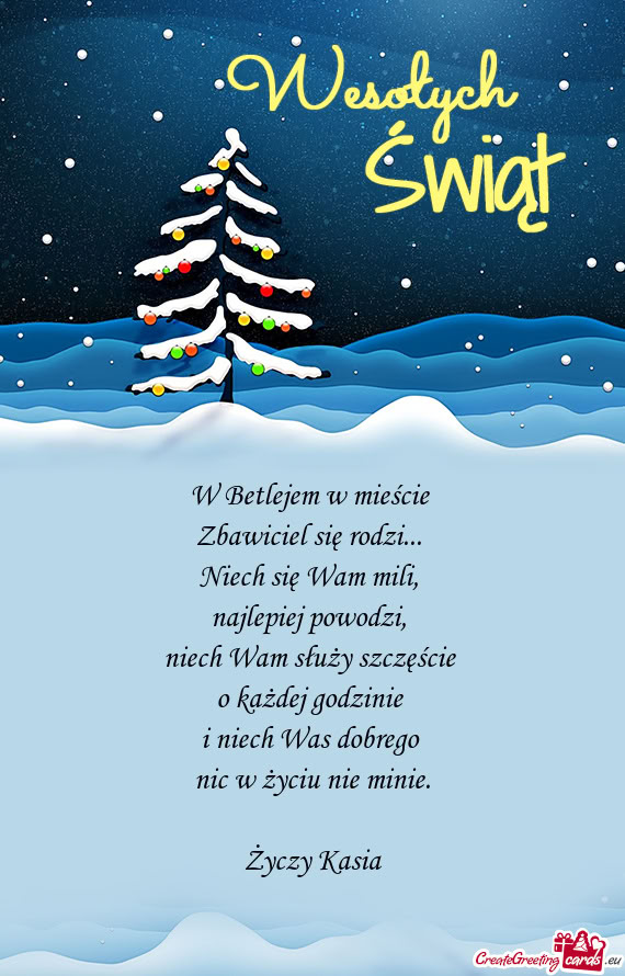 W Betlejem w mieście   Zbawiciel się rodzi...   Niech się Wam mili,
