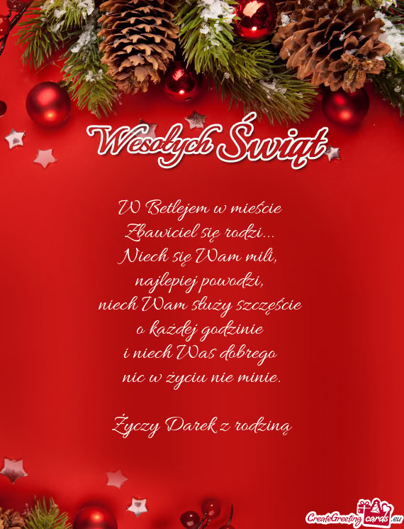 W Betlejem w mieście   Zbawiciel się rodzi...   Niech się Wam mili,