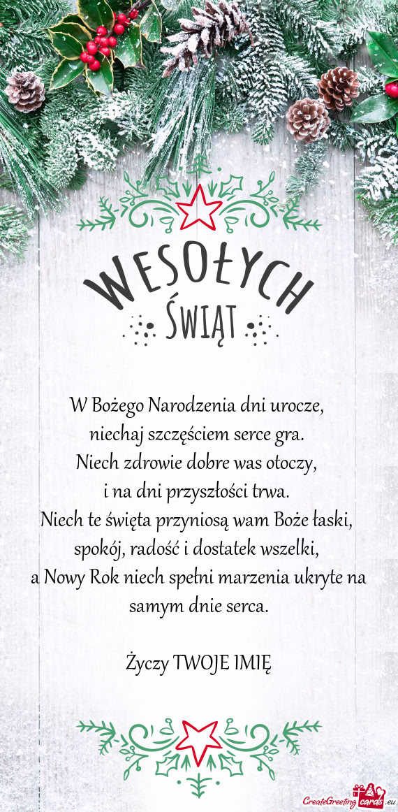 W Bożego Narodzenia dni urocze,   niechaj szczęściem serce gra.   Niech