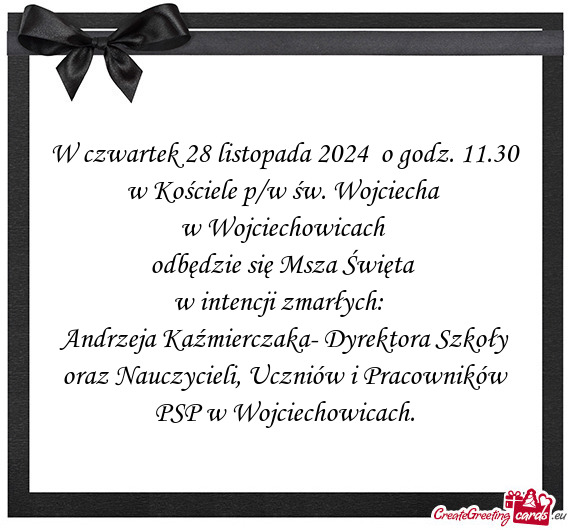 W czwartek 28 listopada 2024 o godz. 11.30 w Kościele p/w św. Wojciecha