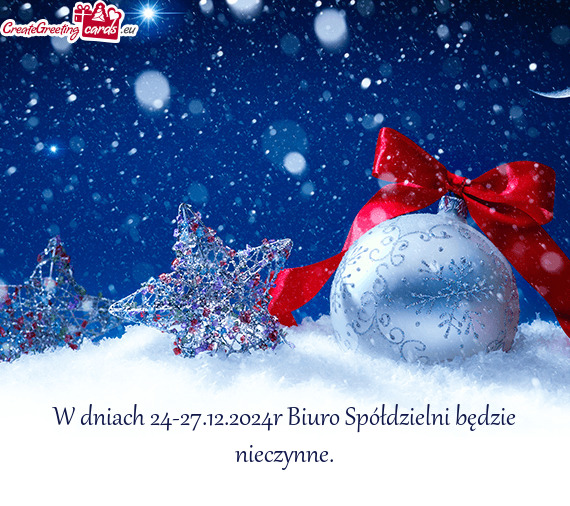 W dniach 24-27.12.2024r Biuro Spółdzielni będzie nieczynne