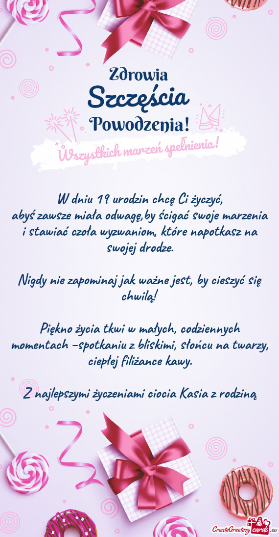 W dniu 19 urodzin chcę Ci życzyć