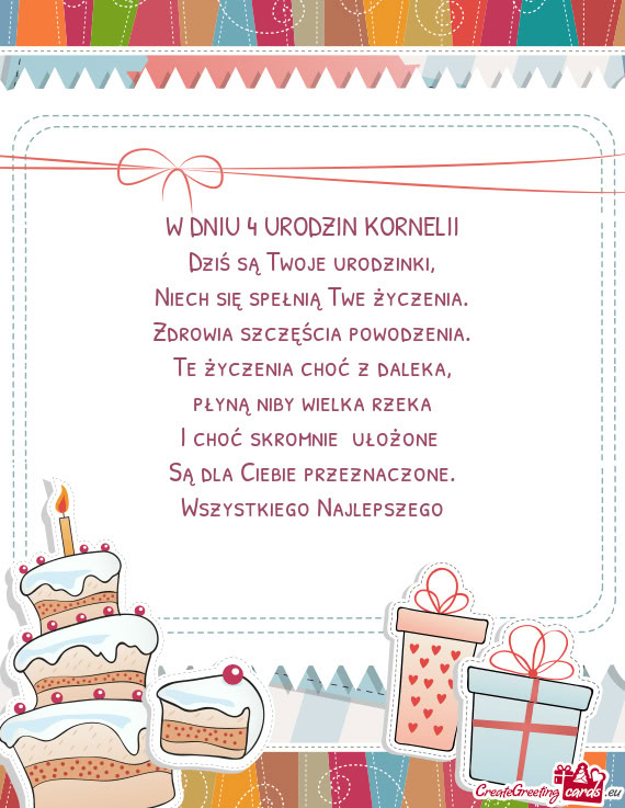 W DNIU 4 URODZIN KORNELII Dziś są Twoje urodzinki