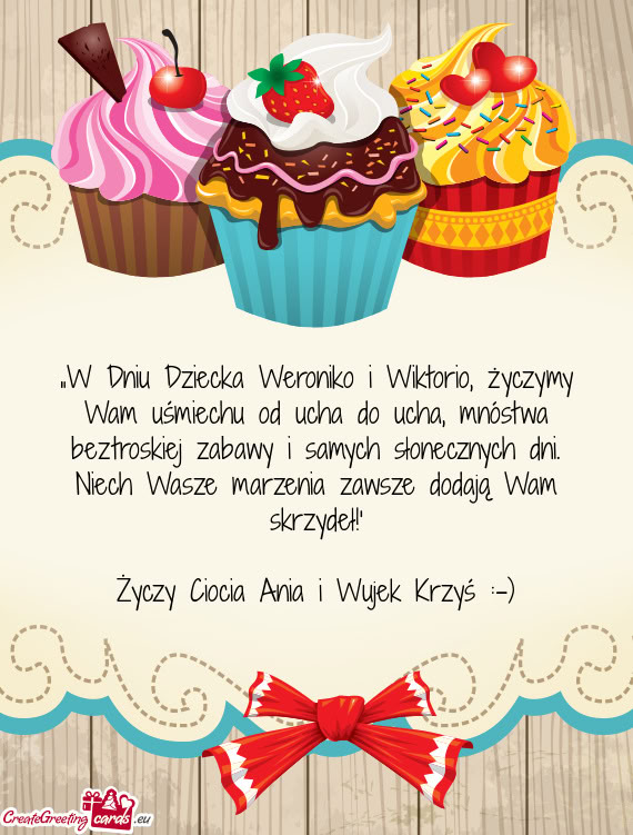 „W Dniu Dziecka Weroniko i Wiktorio, życzymy Wam uśmiechu od ucha do ucha, mnóstwa beztroskiej