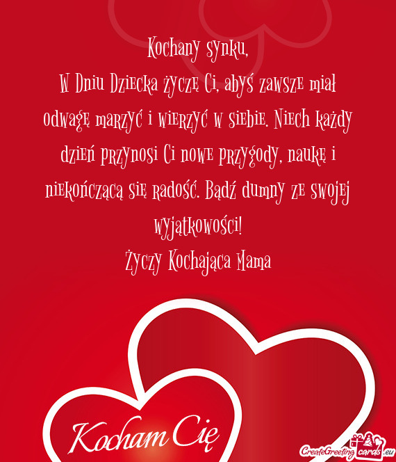 W Dniu Dziecka życzę Ci, abyś zawsze miał odwagę marzyć i wierzyć w siebie. Niech każdy dzie