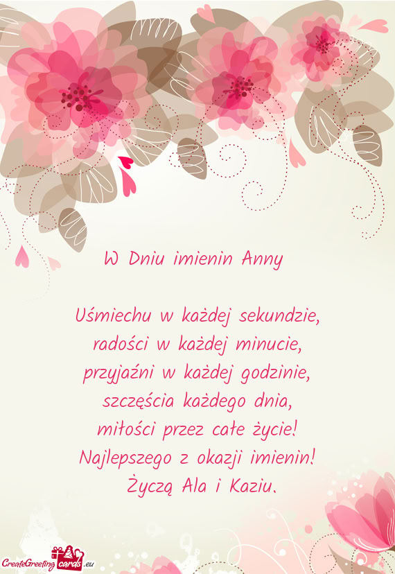 W Dniu imienin Anny     Uśmiechu w każdej sekundzie,  radości w każdej