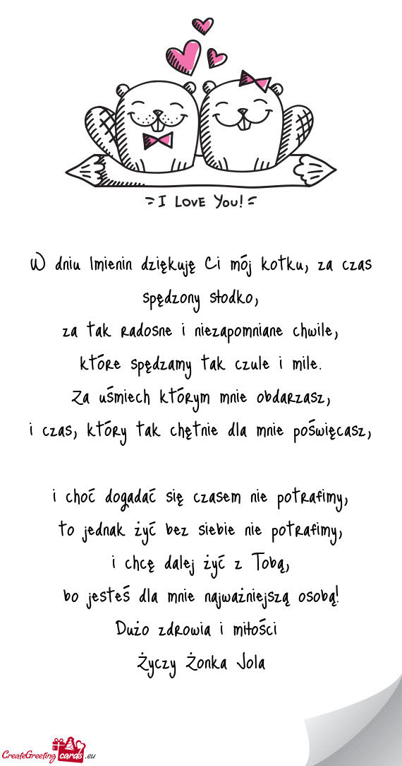 W dniu Imienin dziękuję Ci mój kotku, za czas spędzony słodko
