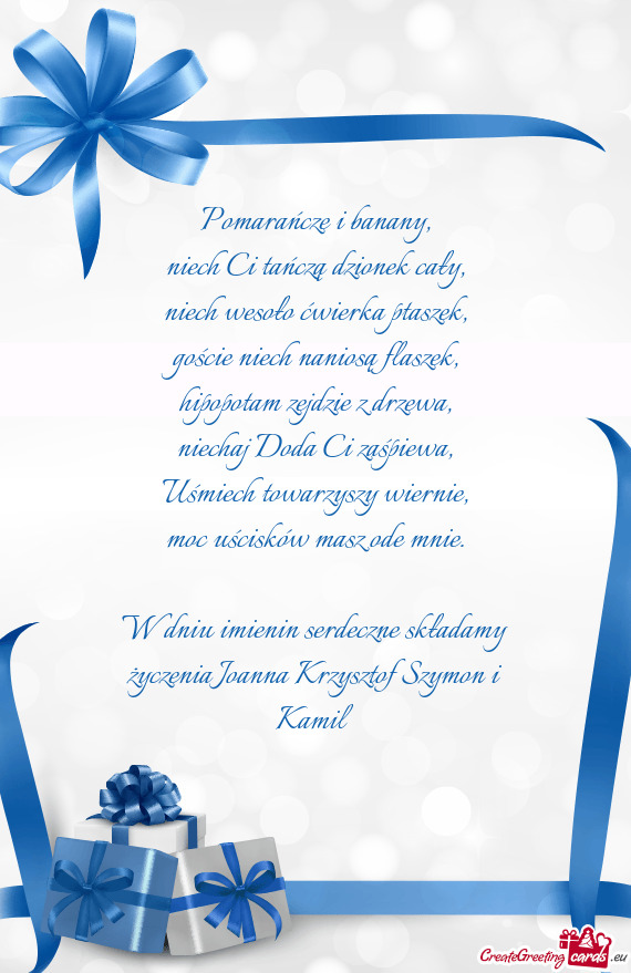 W dniu imienin serdeczne składamy życzenia Joanna Krzysztof Szymon i Kamil