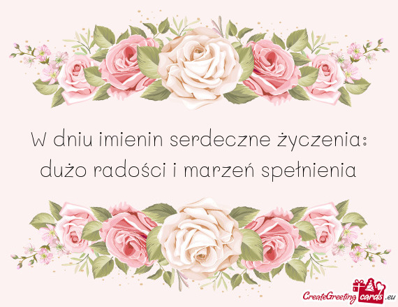 W dniu imienin serdeczne życzenia: dużo radości i marzeń spełnienia
