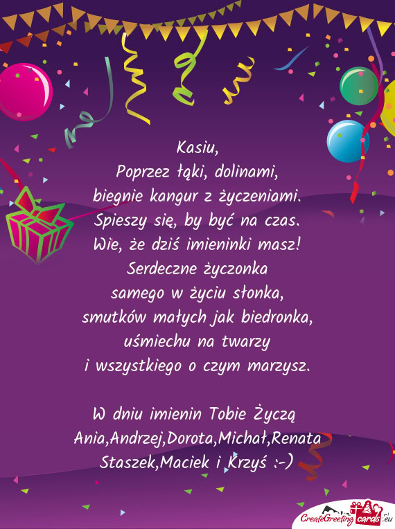 W dniu imienin Tobie Życzą Ania,Andrzej,Dorota,Michał,Renata Staszek,Maciek i Krzyś :-)