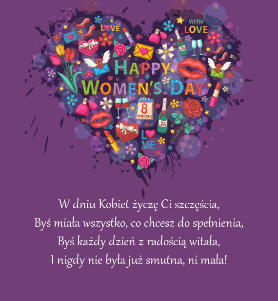 W dniu Kobiet życzę Ci szczęścia