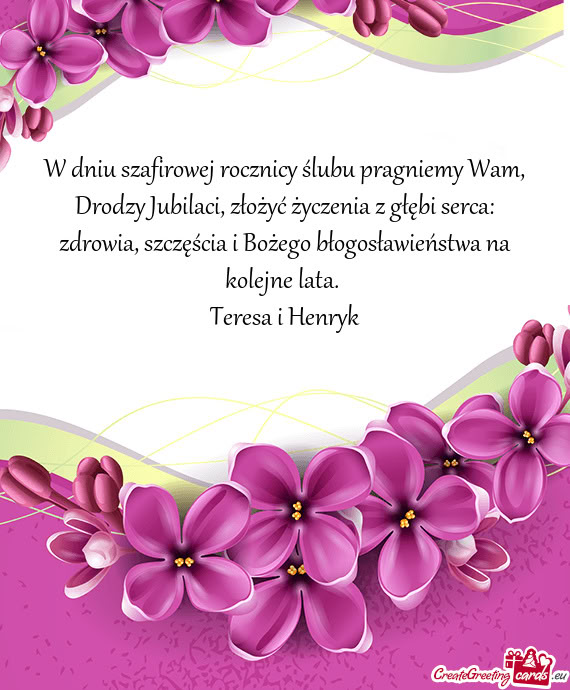 W dniu szafirowej rocznicy ślubu pragniemy Wam, Drodzy Jubilaci, złożyć życzenia z głębi serc